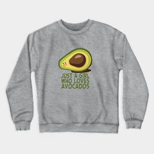 Just A Girl Who Loves Avocados Crewneck Sweatshirt